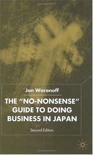 The No-Nonsense Guide To Doing Business in Japan, Second Edition