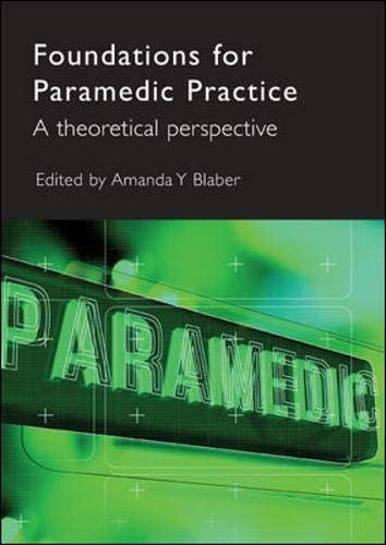 Foundations for Paramedic Practice: A Theoretical Perspective
