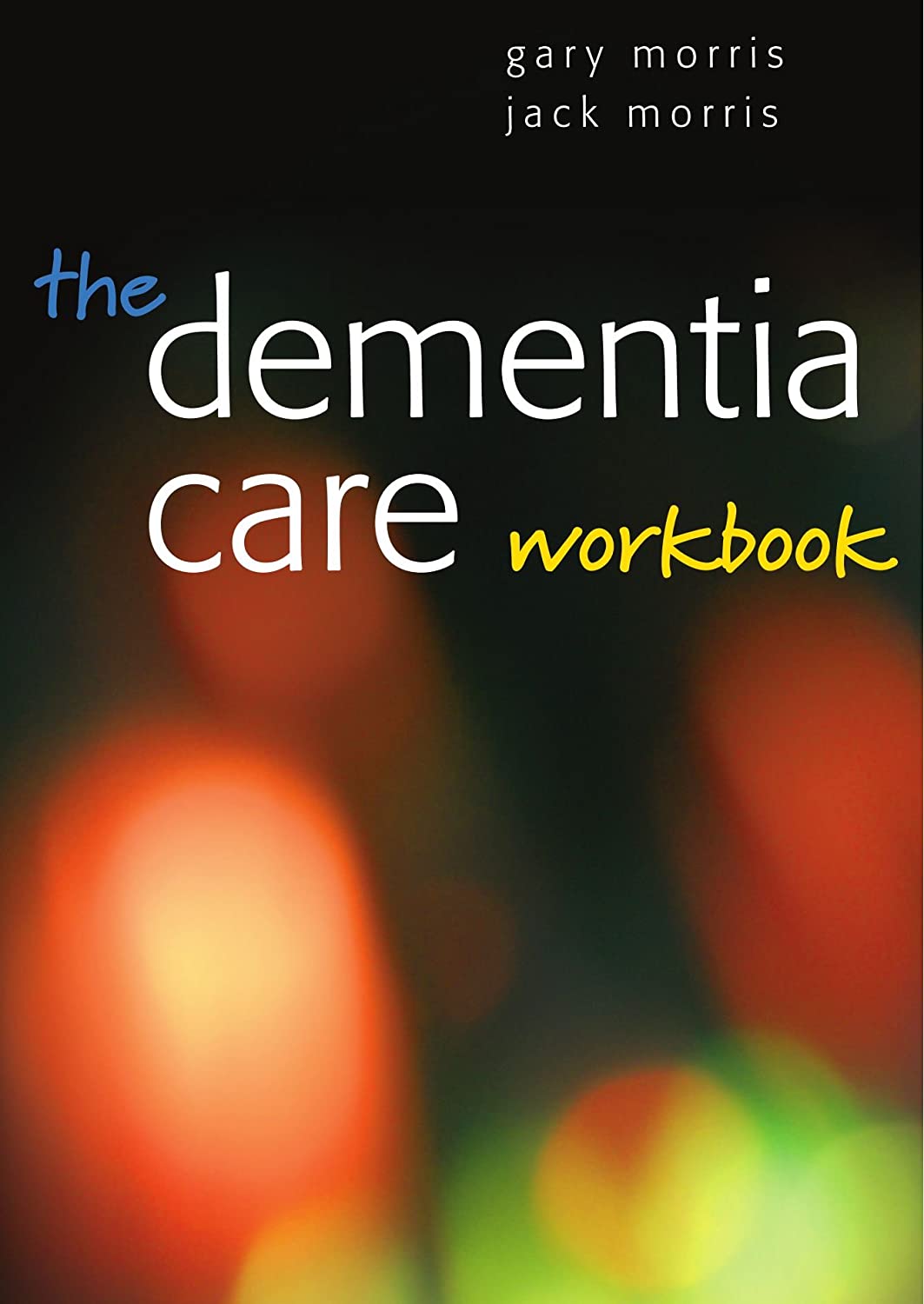 The dementia care workbook