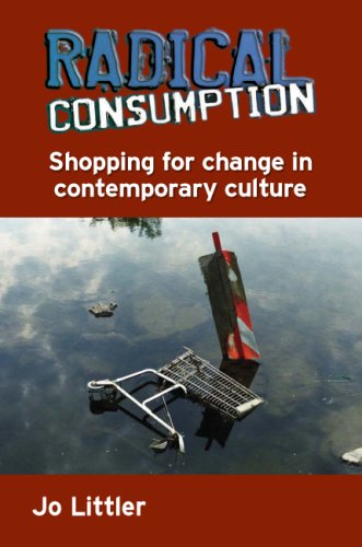 Radical consumption : shopping for change in contemporary culture