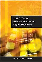 How to Be an Effective Teacher in Higher Education