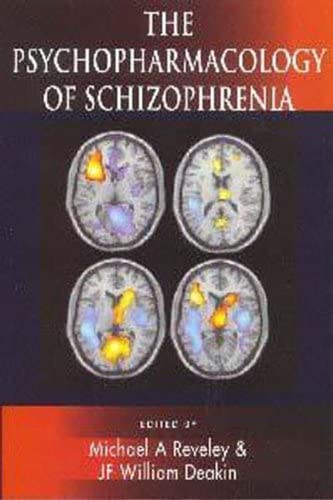 The Psychopharmacology of Schizophrenia (Hodder Arnold Publication)