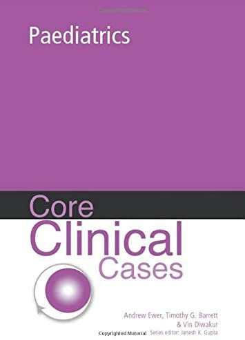 Core Clinical Cases in Paediatrics: A Problem-solving Approach