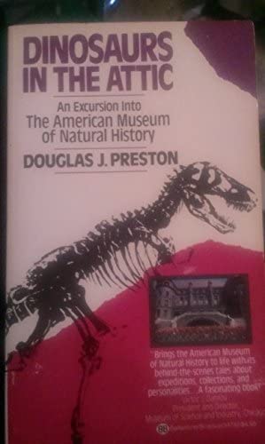 Dinosaurs in the Attic: An Excursion into the American Museum of Natural History