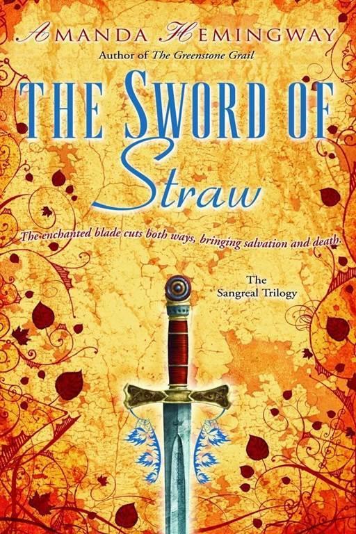 The Sword of Straw: A Novel (The Sangreal Trilogy)