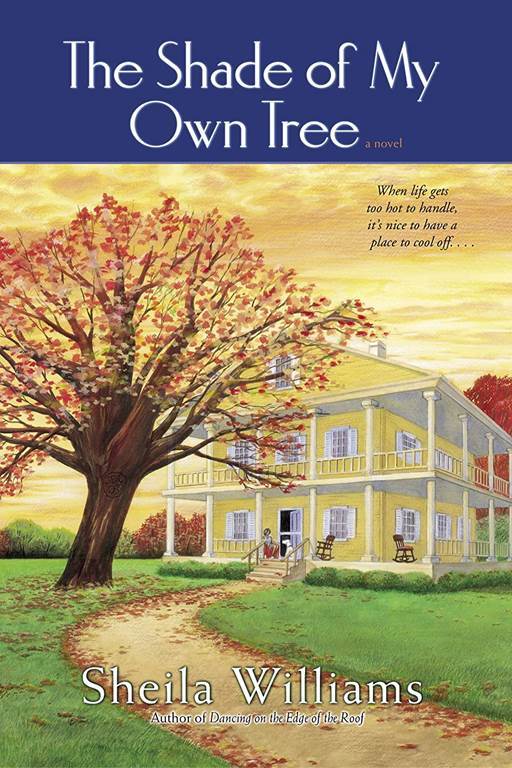The Shade of My Own Tree: A Novel