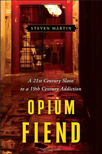 Opium Fiend: A 21st Century Slave to a 19th Century Addiction