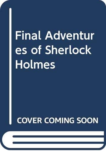 The Final Adventures of Sherlock Holmes