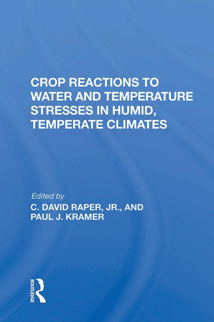 Crop Reactions to Water and Temperature Stresses in Humid, Temperate Climates