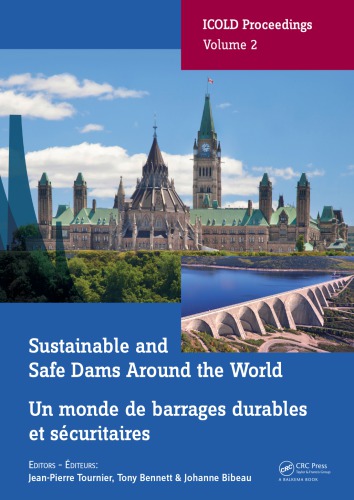 Sustainable and Safe Dams Around the World / Un Monde de Barrages Durables Et S�curitaires