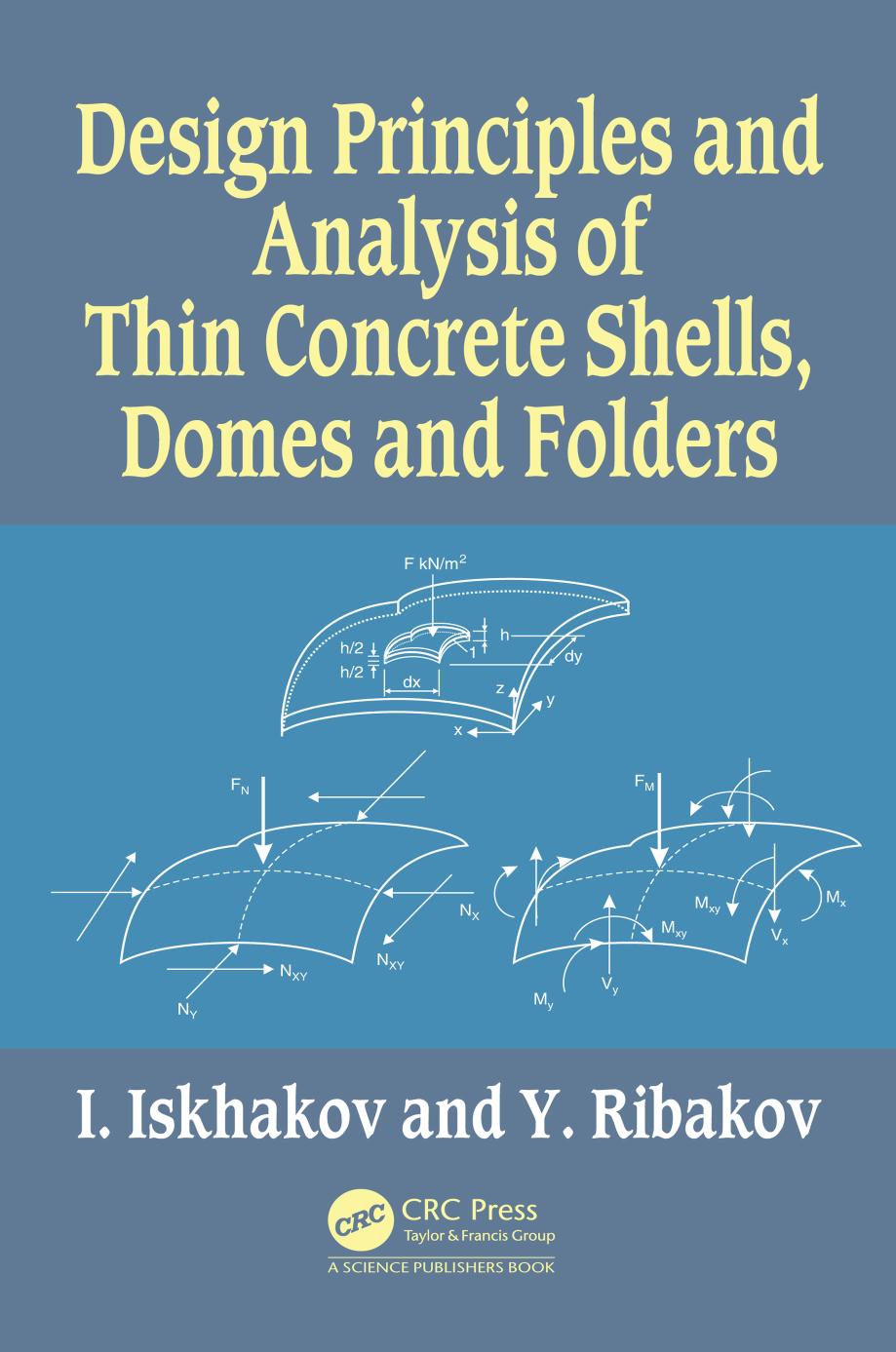 Design Principles and Analysis of Thin Concrete Shells, Domes and Folders