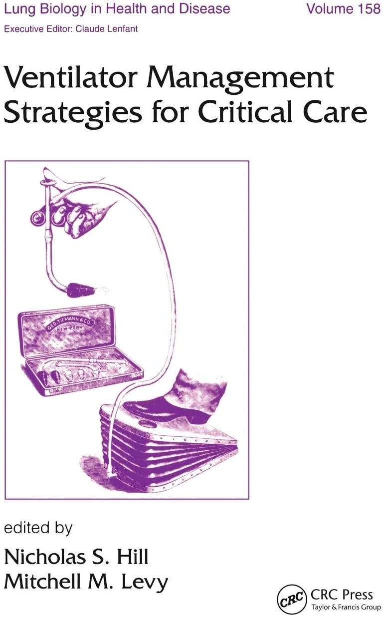 Ventilator Management Strategies for Critical Care (Lung Biology in Health and Disease)