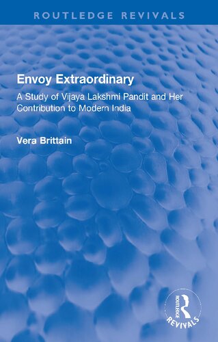 Envoy Extraordinary: A Study of Vijaya Lakshmi Pandit and Her Contribution to Modern India