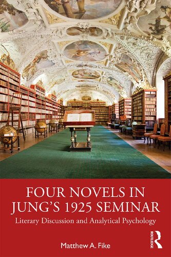 Four novels in Jung's 1925 seminar : literary discussion and analytical psychology