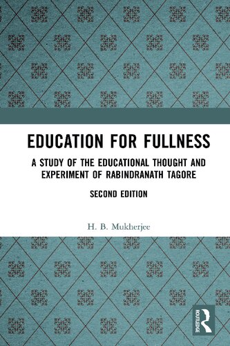 Education for fullness : a study of the educational thought and experiment of Rabindranath Tagore