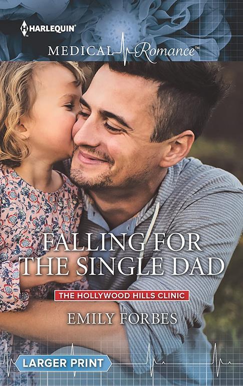 Falling for the Single Dad (The Hollywood Hills Clinic)