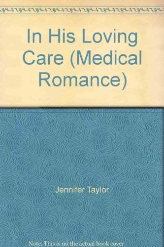 In His Loving Care (Medical Romance)