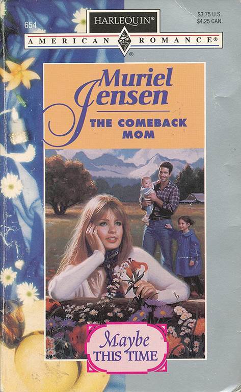 The Comeback Mom (Harlequin American Romance, No. 654)