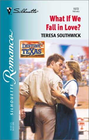 What If We Fall In Love? (Destiny, Texas) (Silhouette Romance)