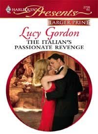 The Italian's Passionate Revenge : Red Hot Revenge (Harlequin Presents #2726) (Larger Print)