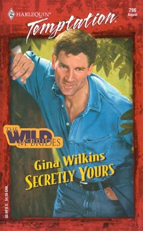 Secretly Yours (The Wild Mcbrides) (Temptation, 796)