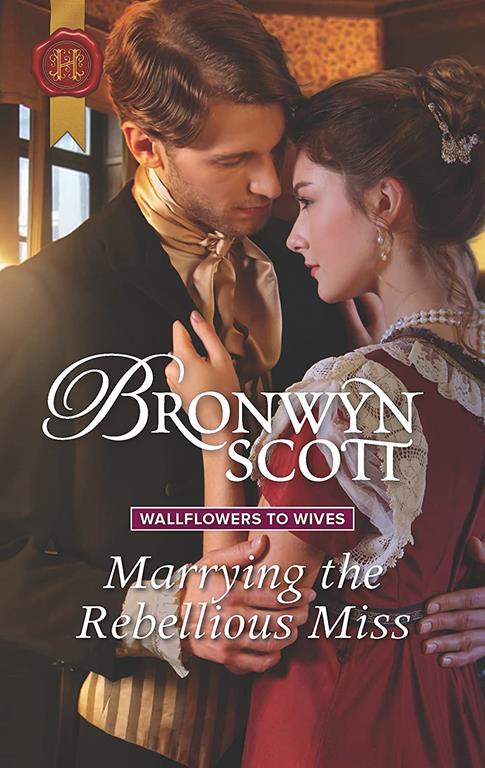 Marrying the Rebellious Miss (Wallflowers to Wives, 4)