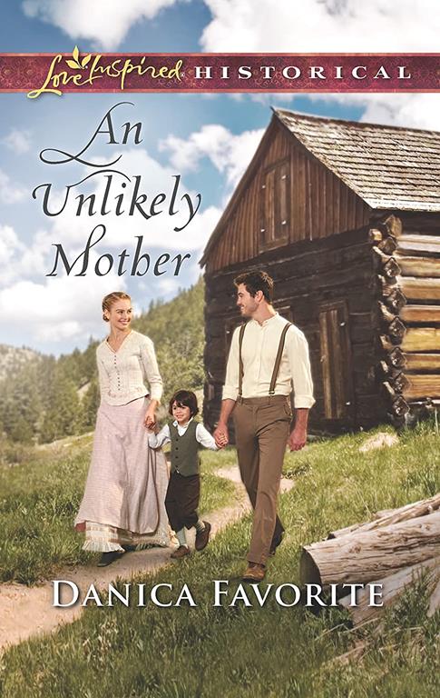 An Unlikely Mother (Love Inspired Historical)