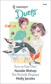 Love On Line One! / Not Precisely Pregnant (Harlequin Duets, #92)