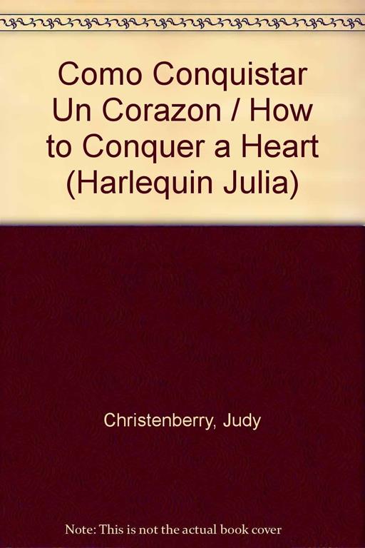 Como Conquistar Un Corazon (Spanish Edition)