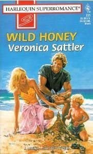 Wild Honey (Harlequin Superromance No. 731)