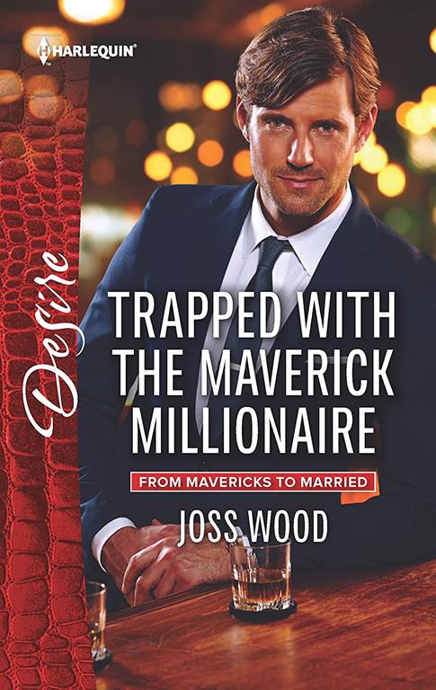 Trapped with the Maverick Millionaire (From Mavericks to Married, 1)