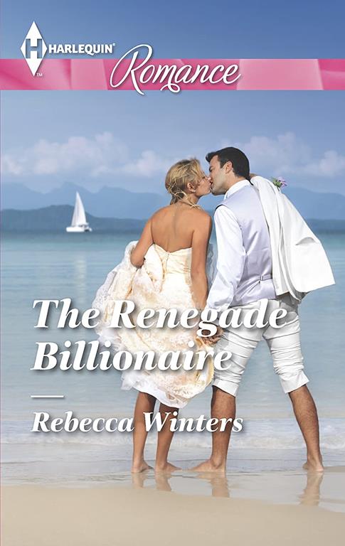 The Renegade Billionaire (Harlequin Romance)