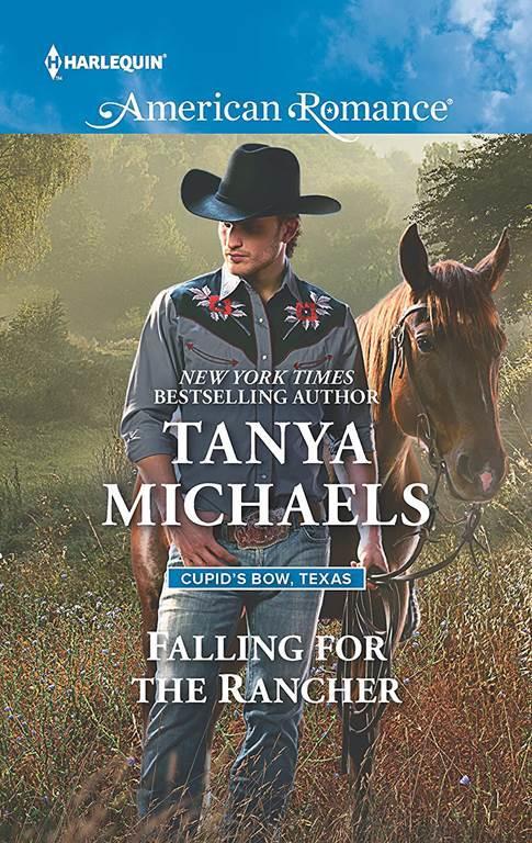 Falling for the Rancher (Cupid's Bow, Texas)