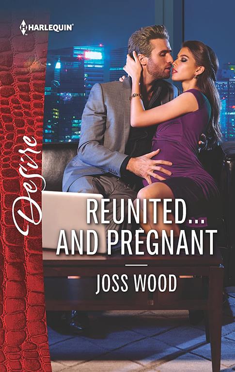 Reunited...and Pregnant: A scandalous story of passion and romance (The Ballantyne Billionaires)