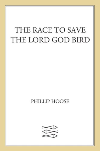 The Race to Save the Lord God Bird