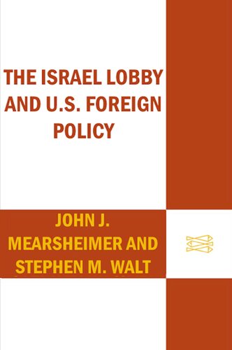 The Israel Lobby and U.S. Foreign Policy