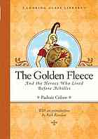 The Golden Fleece and the Heroes Who Lived Before Achilles (Looking Glass Library)