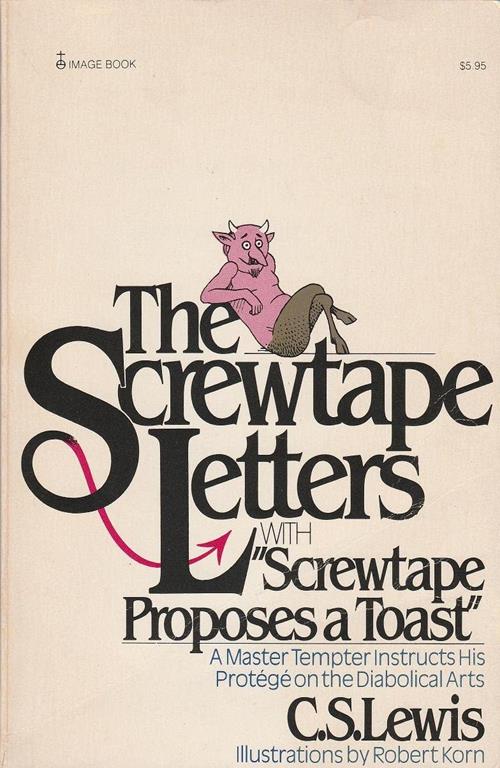 The Screwtape Letters: With, Screwtape Proposes a Toast