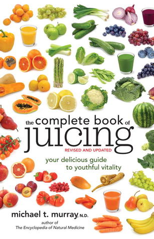 The Complete Book of Juicing, Revised and Updated