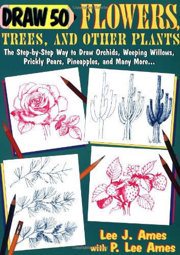 Draw 50 Flowers, Trees, and Other Plants