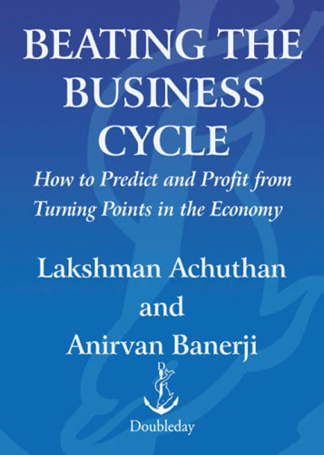 Beating the Business Cycle Beating the Business Cycle Beating the Business Cycle