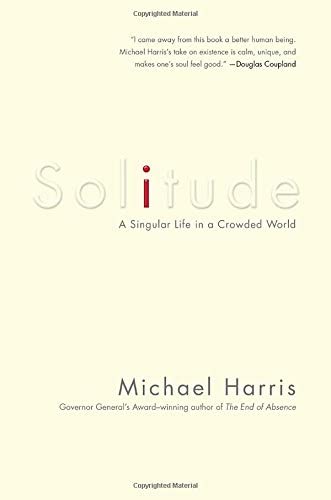 Solitude: A Singular Life in a Crowded World