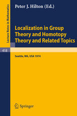 Localization in Group Theory and Homotopy Theory, and Related Topics