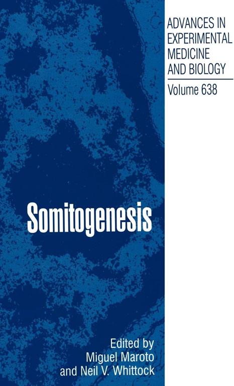Somitogenesis (Advances in Experimental Medicine and Biology, 638)