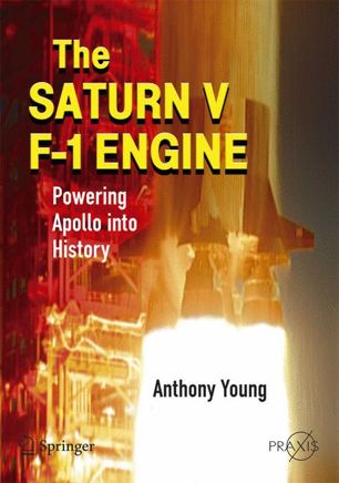 The Saturn V F-1 Engine : Powering Apollo into History.