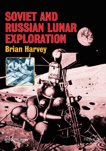Soviet and Russian Lunar Exploration (Springer Praxis Books)