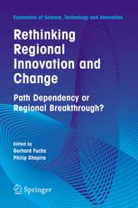 Rethinking Regional Innovation and Change : Path Dependency or Regional Breakthrough?