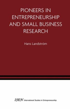 Pioneers in Entrepreneurship and Small Business Research