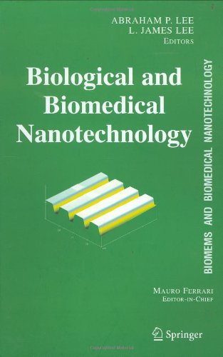 Biological and Biomedical Nanotechnology (Biomems and Biomedical Nanotechnology, Vol. 1)