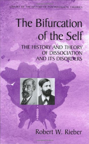 The bifurcation of the self : the history and theory of dissociation and its disorders
